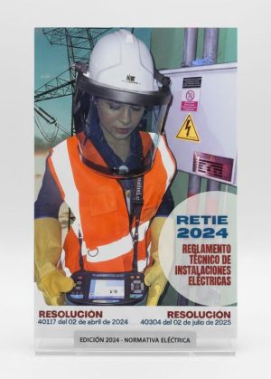 Reglamento Técnico de Instalaciones Eléctricas - RETIE 2024