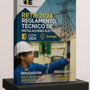 Reglamento Técnico de Instalaciones Eléctricas RETIE 2024