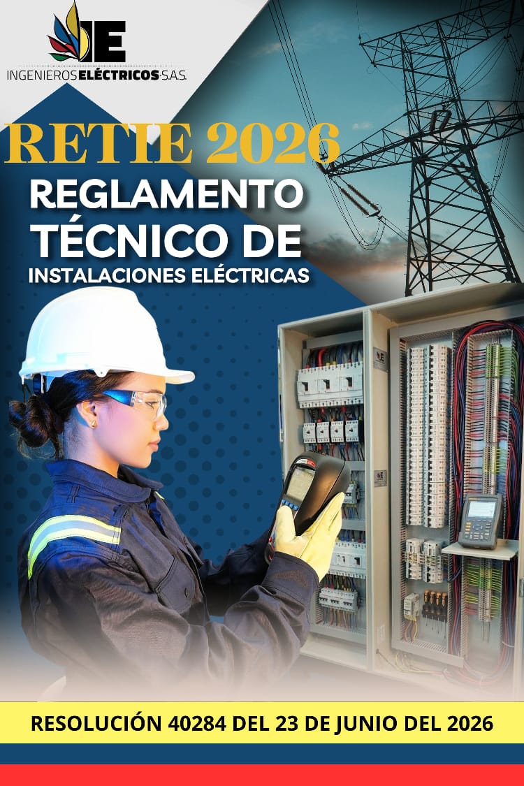 Reglamento Técnico de Instalaciones Eléctricas - RETIE 2026